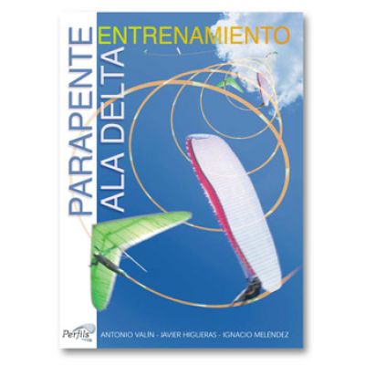 Libro Parapente - Ala Delta. Entrenamiento Libro Parapente - Ala Delta. Entrenamiento