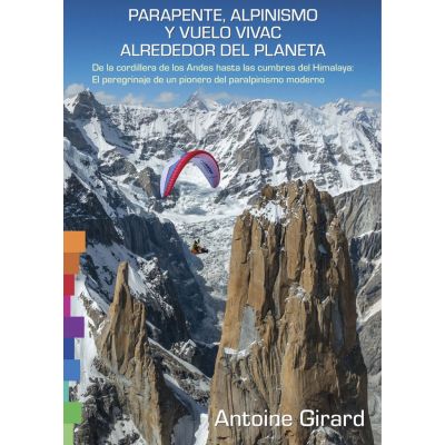 Libro Parapente, Alpinismo y Vuelo vivac alrededor del planeta Libro Parapente, Alpinismo y Vuelo vivac alrededor del planeta