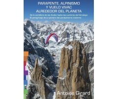 Libro Parapente, Alpinismo y Vuelo vivac alrededor del planeta Libro Parapente, Alpinismo y Vuelo vivac alrededor del planeta